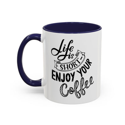 Coffee Mug - Enjoy Your Coffee, Coffee Lover