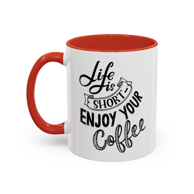 Coffee Mug - Enjoy Your Coffee, Coffee Lover