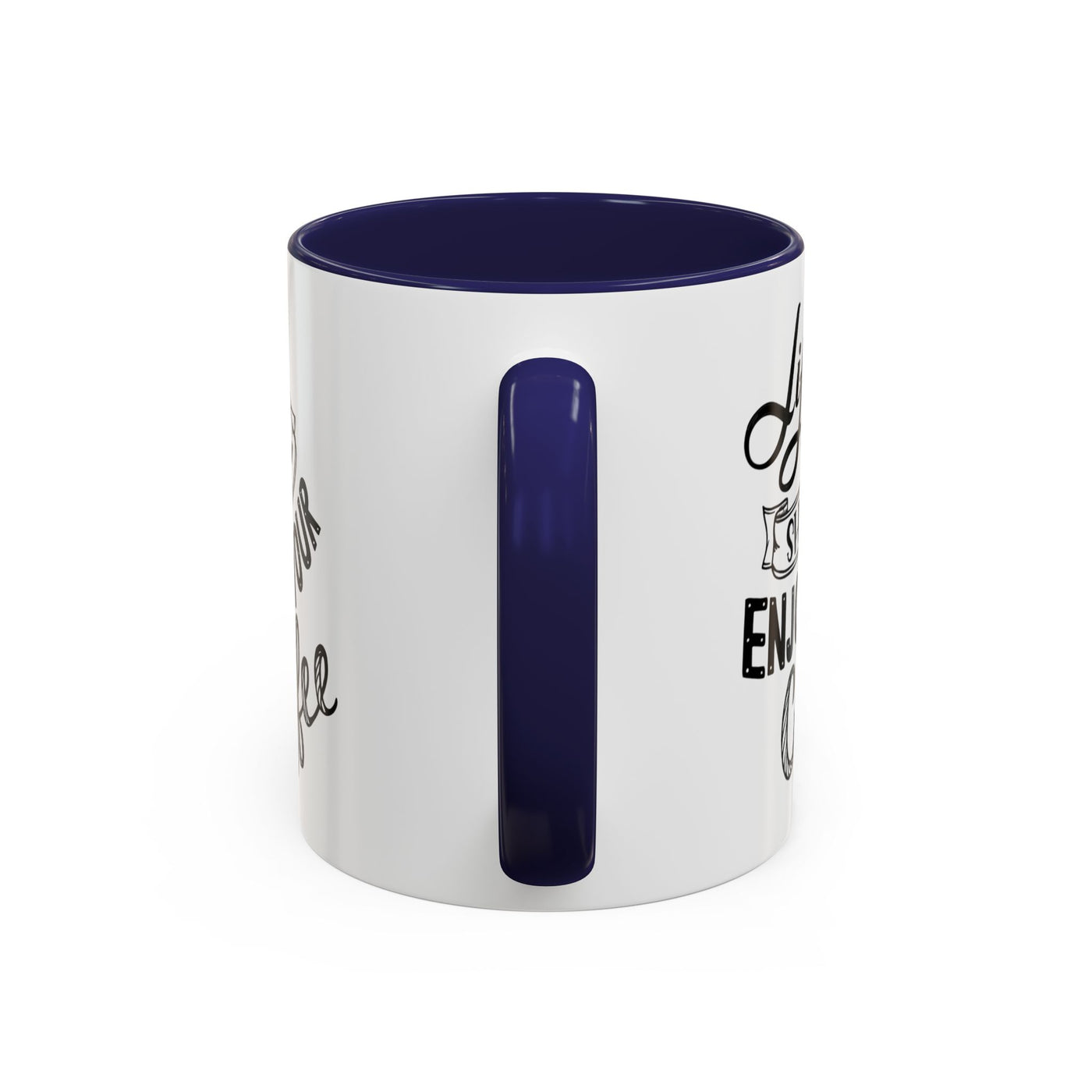 Coffee Mug - Enjoy Your Coffee, Coffee Lover