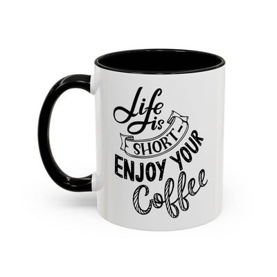 Coffee Mug - Enjoy Your Coffee, Coffee Lover